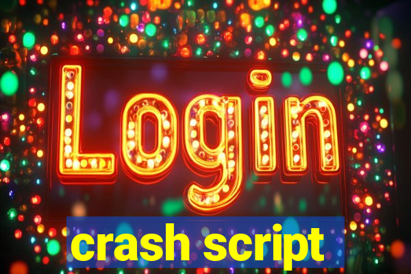 crash script